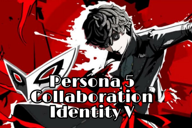 Persona 5 Kolaborasi Dengan Identity V
